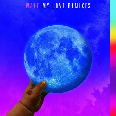 Wale/Major Lazer/WizKid/Dua Lipa My Love (Remixes)