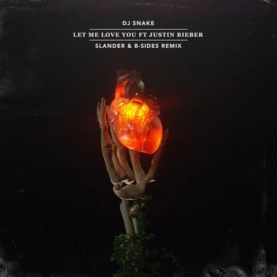 SLANDER Let Me Love You (Slander & B-Sides Remix)