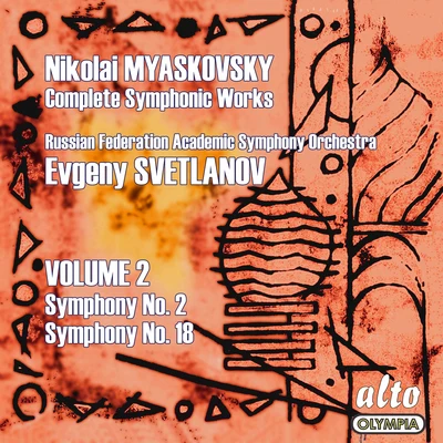 USSR Symphony Orchestra/Evgeny Svetlanov Myaskovsky: Complete Symphonies, Volume 2 – Symphonies Nos. 2 and 18 - Svetlanov