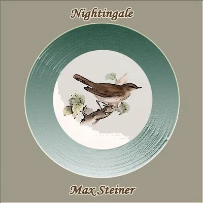 Max Steiner Nightingale