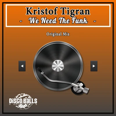 Kristof Tigran We Need The Funk