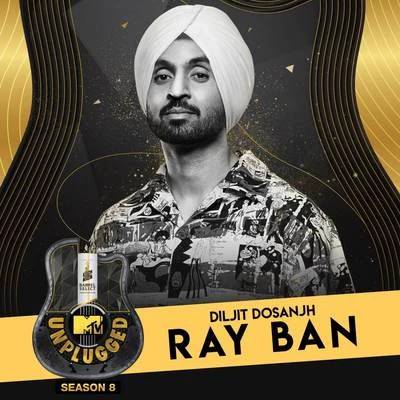 Diljit Dosanjh Ray Ban (MTV Unplugged)