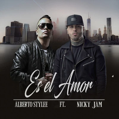 Alberto Stylee Es el Amor (feat. Nicky Jam)