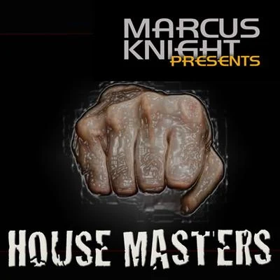 Marcus Knight Marcus Knight Presents House Masters