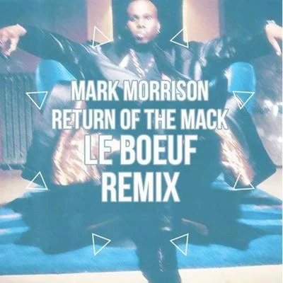 Le Boeuf Return Of The Mack (Le Boeuf Remix)