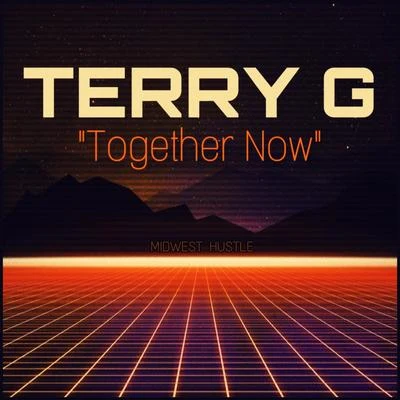 Terry G Together Now