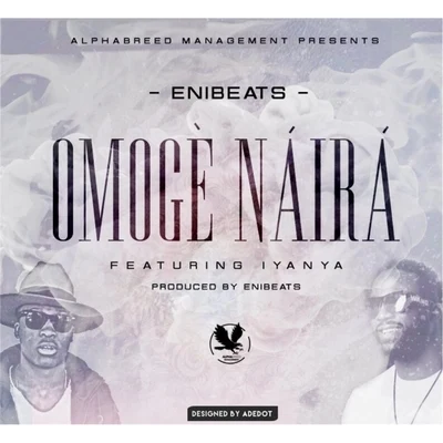 Enibeats/Iyanya Omogenaira (feat. Iyanya)