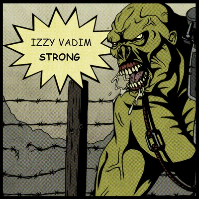 Izzy Vadim Strong [2015 Unreleased]