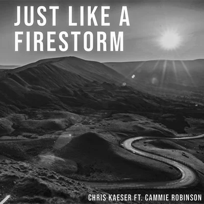 Chris Kaeser Just Like a Firestorm (Remode Mix)