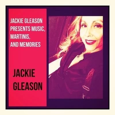 Jackie Gleason Jackie Gleason Presents Music, Martinis, and Memories