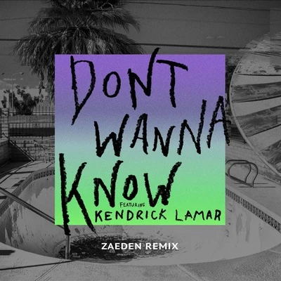 Zaeden Dont Wanna Know (Zaeden Remix)