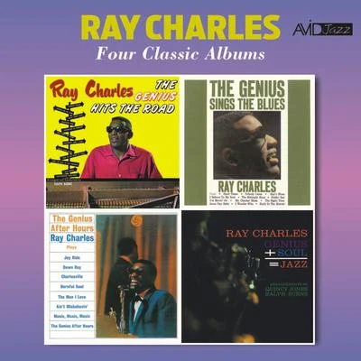 Ray Charles Four Classic Albums (The Genius Hits the Road The Genius Sings the Blues The Genius After Hours Genius + Soul = Jazz) [Remastered]