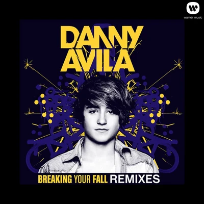 Danny Avila Breaking Your Fall (Remixes)