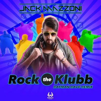 Rayman Rave/Jack Mazzoni Rock the Klubb (Rayman Rave Remix)