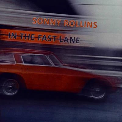 Sonny Rollins Quartet In The Fast Lane