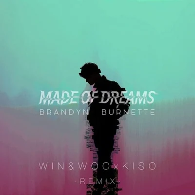 Win & Woo Made of Dreams (Win & Woo X Kiso Remix)