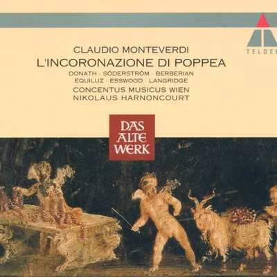 Paul Esswood/Helen Donath/Elisabeth Soderstrom/Concentus Musicus Wien/Nikolaus Harnoncourt/Cathy Berberia Monteverdi : L'incoronazione di Poppea