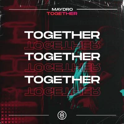 Maydro Together