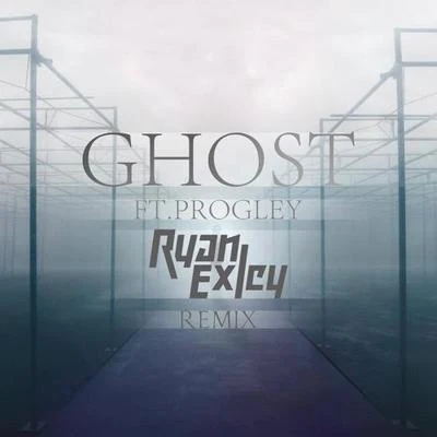 Ryan Exley Ghost (Ryan Exley Remix)