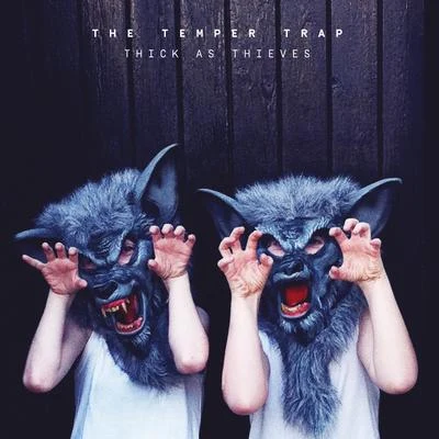 The Temper Trap Thick as Thieves (Deluxe Edition)