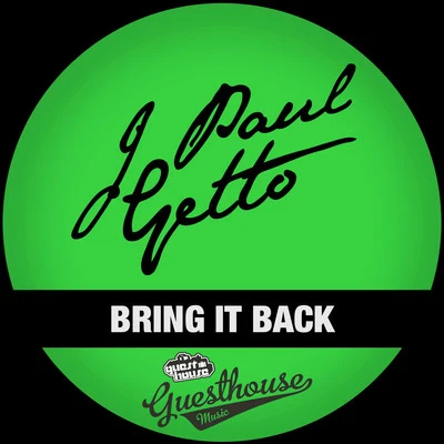 J Paul Getto Bring it Back