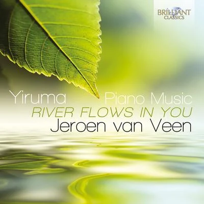 Jeroen van Veen Yiruma: Piano Music River Flows in You