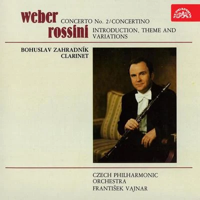 Czech Philharmonic/František Vajnar/Bohuslav Zahradnik Weber, Rossini: Compositions for Clarinet and Orchestra