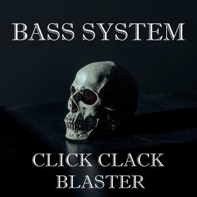 Bass System Click Clack Blaster