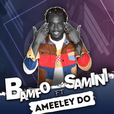 Bamfo/Samini Ameeley Do (feat. Samini)