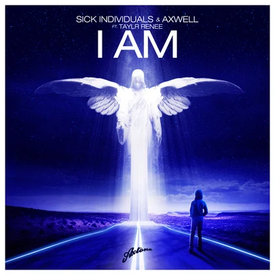 Axwell/Sick Individuals I AM