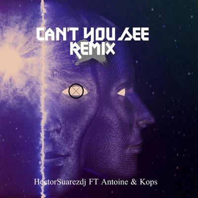 Antoine/HectorSuarezdj/KOPS Can't You See [remix] (remix)