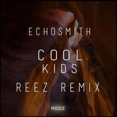 Reez Cool Kids (Reez Remix)