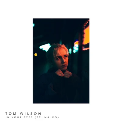 Tom Wilson In Your Eyes