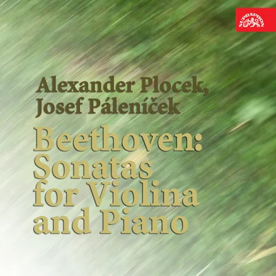 Alexander Plocek/Josef Palenicek Beethoven: Sonatas for Violina and Piano