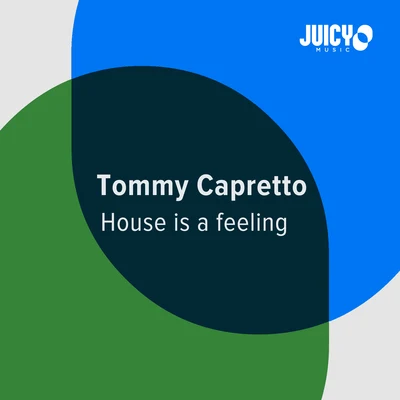 Tommy Capretto House Is A Feeling