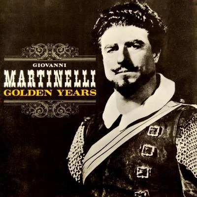 Giovanni Martinelli Golden Years