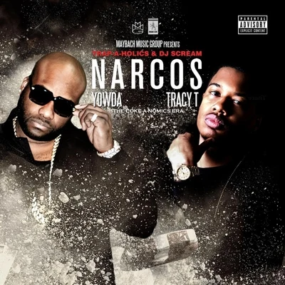 Yowda/Tracy T Narcos