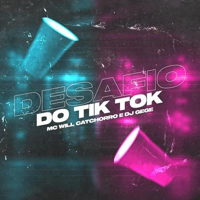 DJ Gege/MC Will Catchorro Desafio do Tik Tok