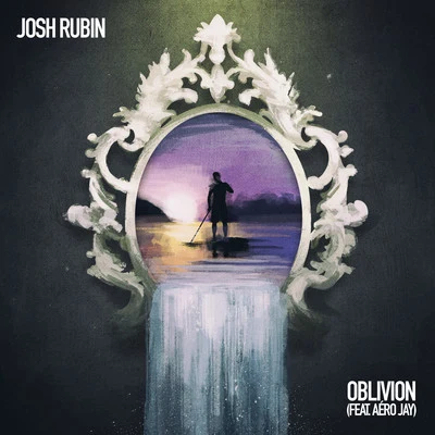 Josh Rubin Oblivion