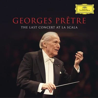 Orchestra Filarmonica Della Scala/Georges Pretre Georges Prêtre - The Last Concert At La Scala (Live in Milan, La ScalaFeb. 22, 2016)