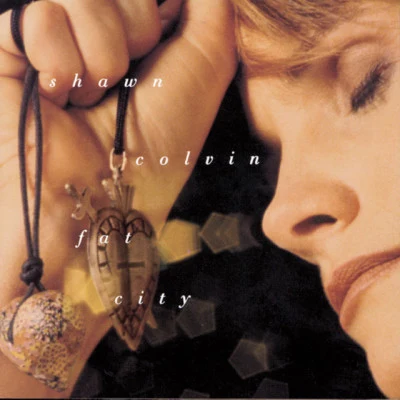 Shawn Colvin Fat City