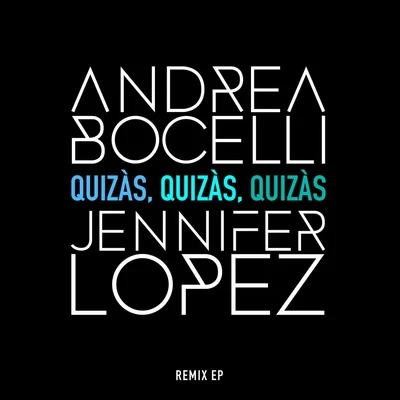 Andrea Bocelli/Jennifer Lopez Quizàs, Quizàs, Quizàs