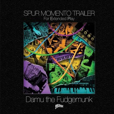 Damu the Fudgemunk Spur Momento Trailer EP