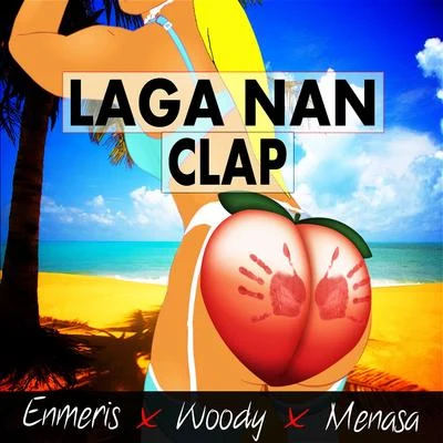 Enmeris Laga Nan Clap (feat. Menasa & Woody)