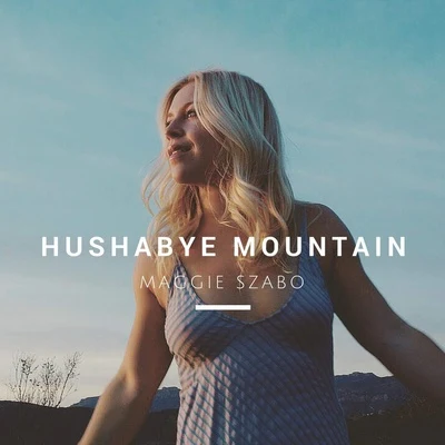 Maggie Szabo Hushabye Mountain