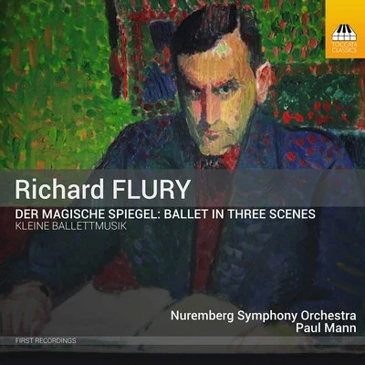 Paul Mann/Nüremberg Symphony Orchestra/Tetyana Gapeyeva Flury: The Magic Mirror & Little Ballet Music