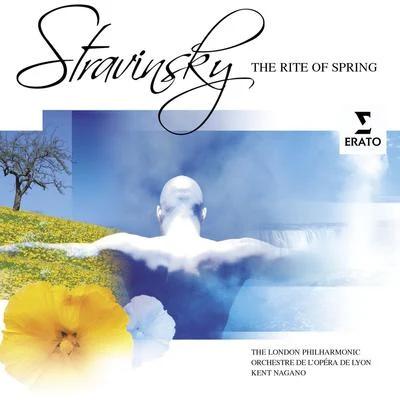 London Philharmonic Orchestra/Kent Nagano Stravinsky: The Rite of Spring etc.