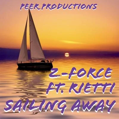 Rietti/Z-Force Sailing Away (feat. Rietti)