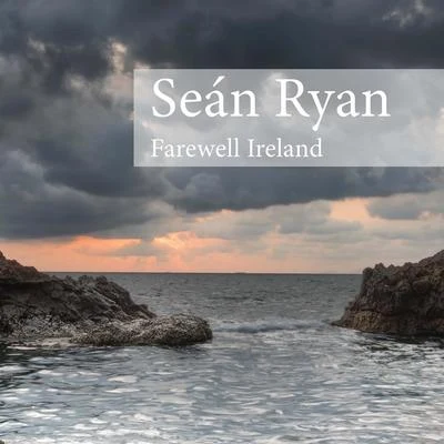 Sean Ryan Farewell Ireland