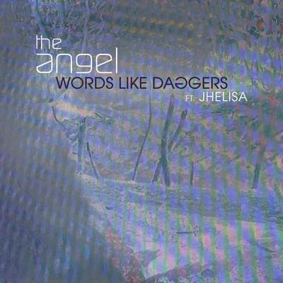 Jhelisa/The Angel Words Like Daggers